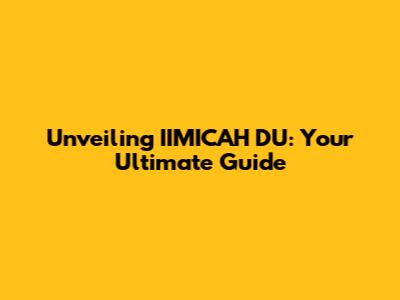 Unveiling IIMICAH DU: Your Ultimate Guide