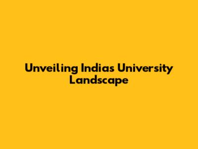 Unveiling India's University Landscape