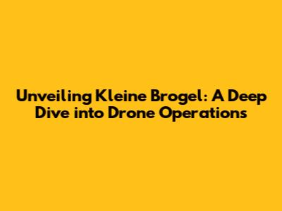 Unveiling Kleine Brogel: A Deep Dive into Drone Operations