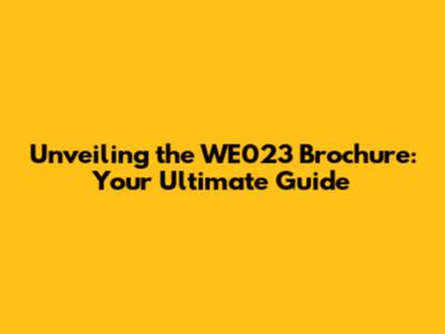 Unveiling the WE023 Brochure: Your Ultimate Guide
