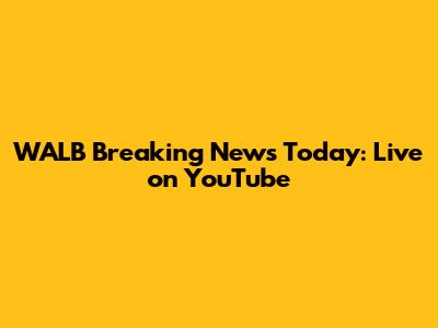 WALB Breaking News Today: Live on YouTube