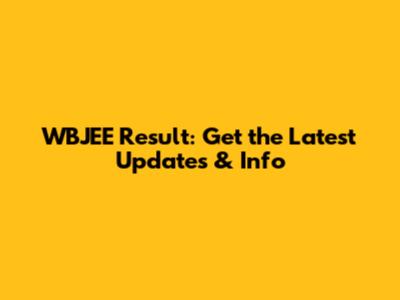 WBJEE Result: Get the Latest Updates & Info