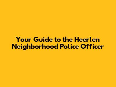 Your Guide to the Heerlen Neighborhood Police Officer