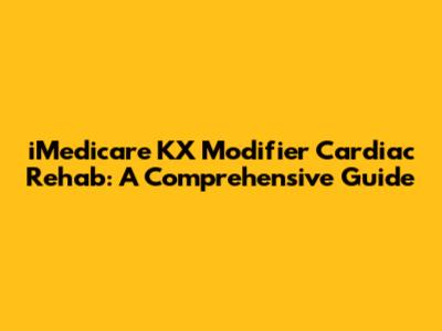 iMedicare KX Modifier Cardiac Rehab: A Comprehensive Guide